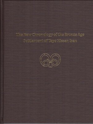 cover image of The New Chronology of the Bronze Age Settlement of Tepe Hissar, Iran